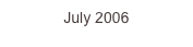July 2006