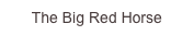 The Big Red Horse