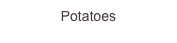 Potatoes 