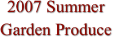 2007 Summer Garden Produce