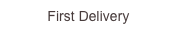 First Delivery